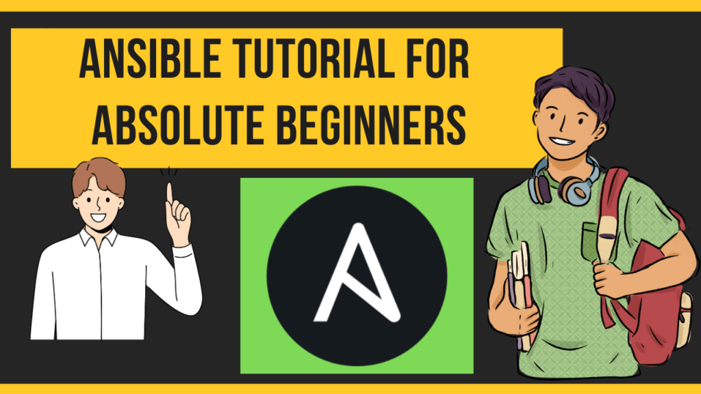 Ansible Tutorial for Absolute Beginners